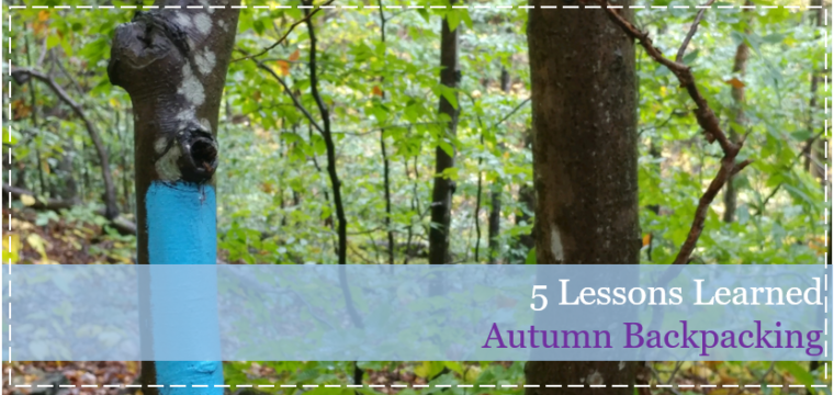 5 Lessons Learned Autumn Backpacking (for the first time)
